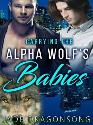 cover image of Carrying the Alpha Wolf's Babies